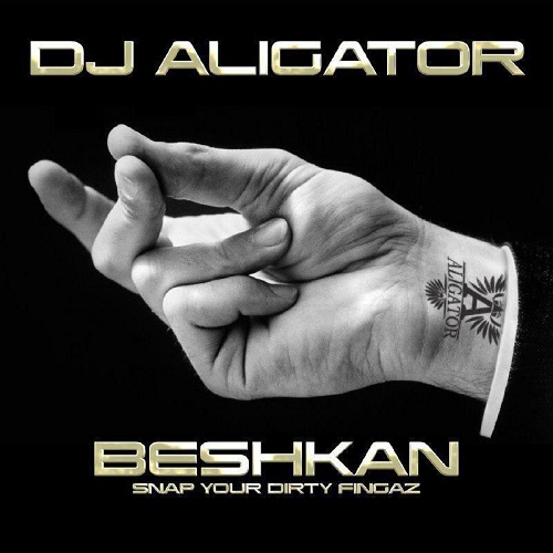 دانلود آهنگ جدید Aligator - Beshkan (Snap Your Dirty Fingaz)