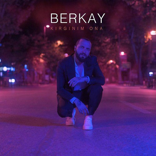 Berkay - Kirginim Ona