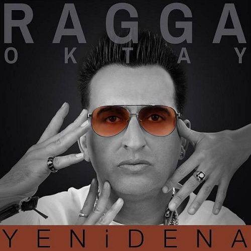 Ragga Oktay - Yenidena