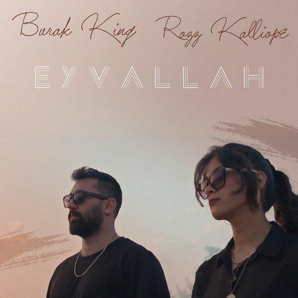 Burak King - Eyvallah (Ft Rozz Kalliope)