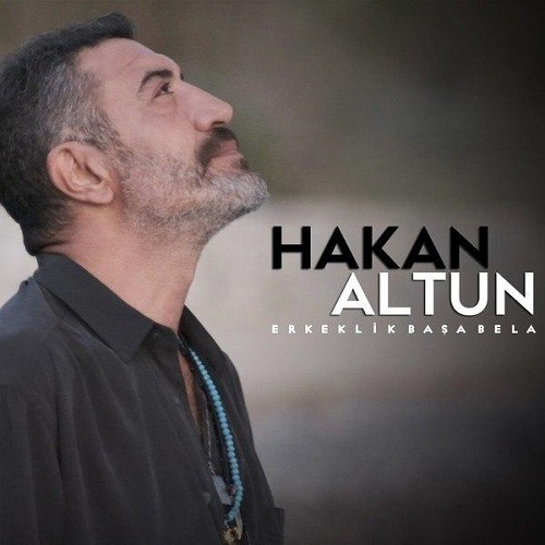 Hakan Altun - Erkeklik Basa Bela